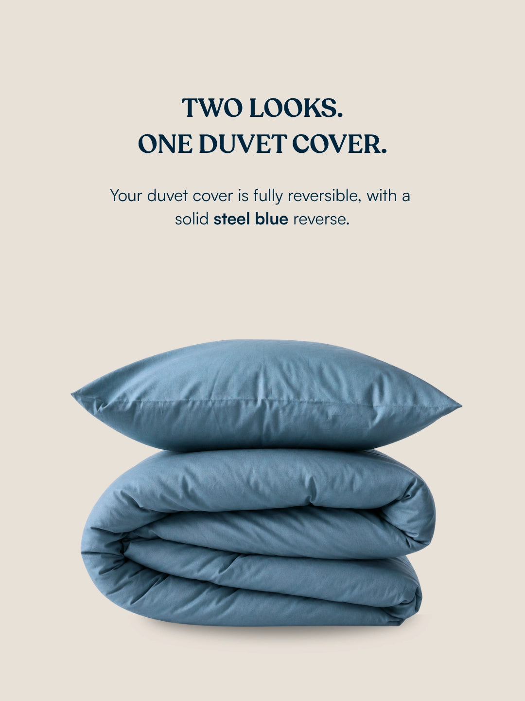 A folded blue duvet cover and matching pillow are shown on a warm beige background with text reading 'TWO LOOKS. ONE DUVET COVER.
